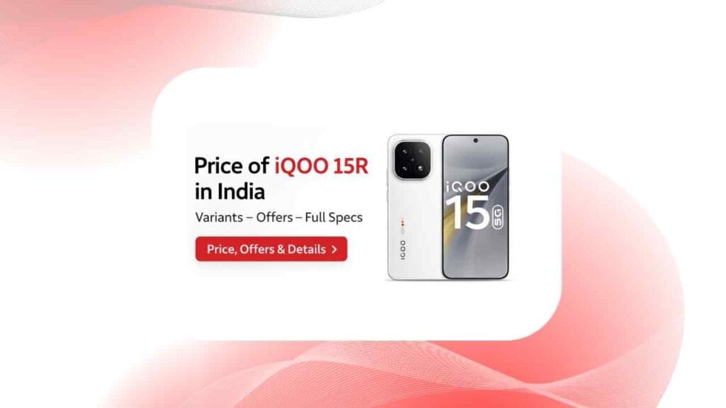 Price of iQOO 15R: India Cost, Features & Bank Discounts