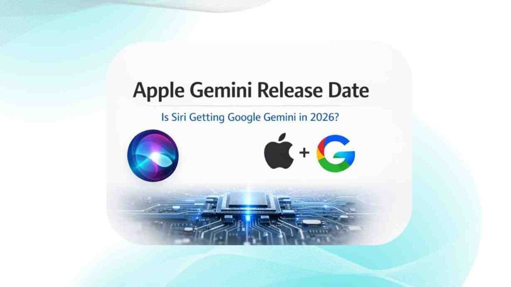 Apple Gemini Release Date: When Will Siri Get Google AI?
