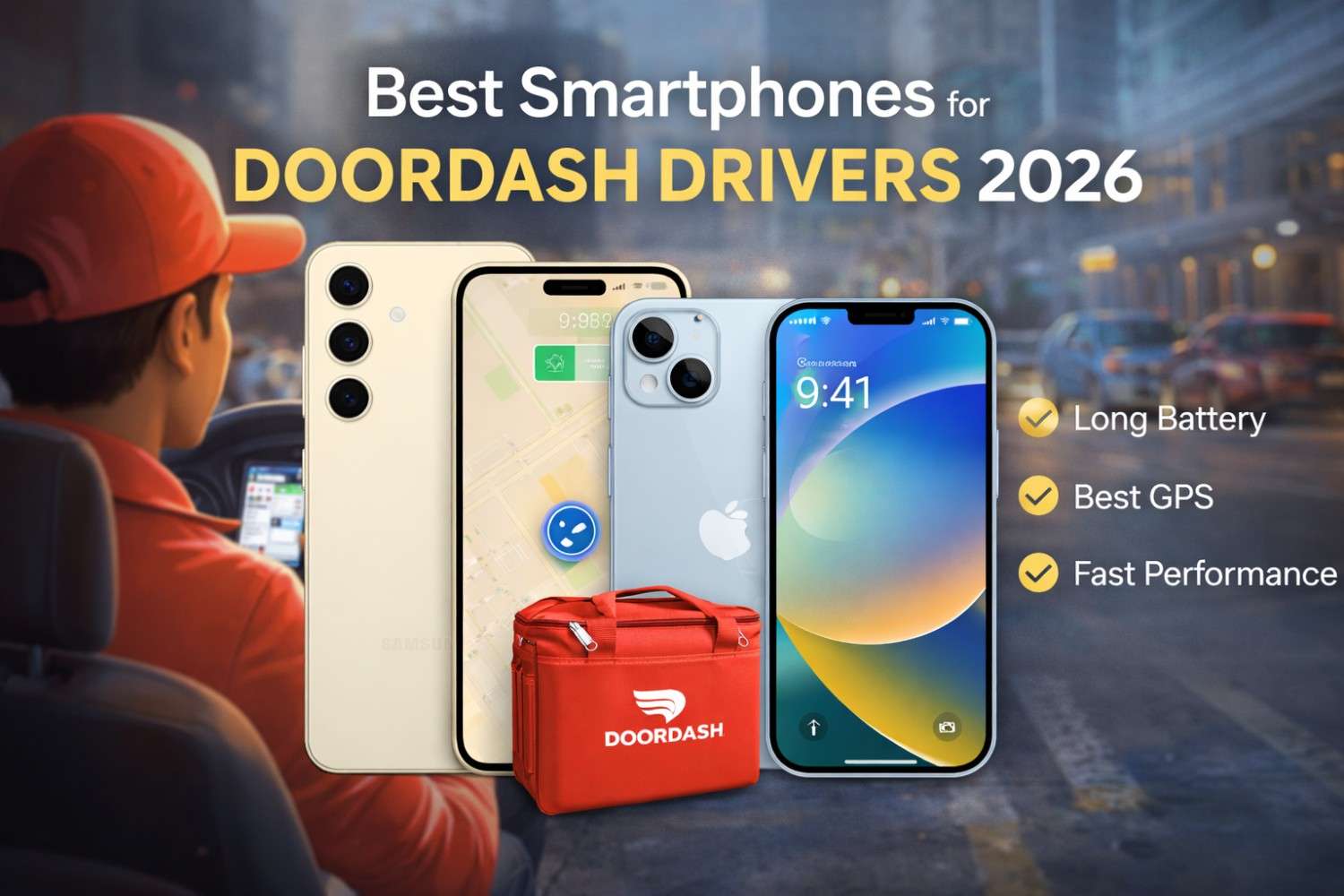 Best smartphones for DoorDash drivers showing Samsung Galaxy S24 and iPhone 15 with delivery driver background